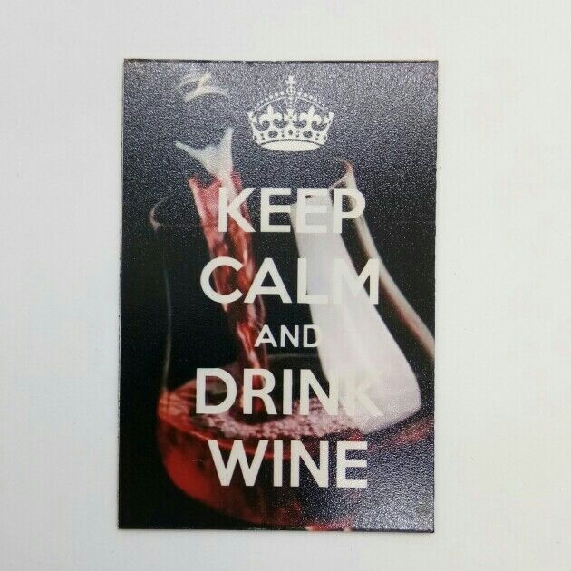 KEEP CALM & DRINK WINE funny pic Design Vintage Poster Magnet Fridge Collectible