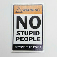 Load image into Gallery viewer, WARNING NO STUPID funny joke pic Design Vintage Poster Magnet Fridge Collectible