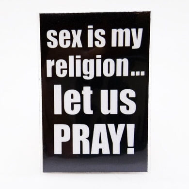 Sex Is My Let Us Pray Magnet Funny Joke Design Vintage Poster Fridge Collectible