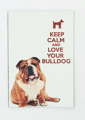 KEEP CALM LOVE BULLDOG pic Design Vintage Poster Magnet Fridge Collectibles