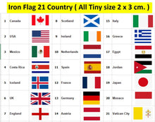 Load image into Gallery viewer, 21 Country all Tiny Size 2 x 3 cm. National Flag Iron Patch Embroidery Backpack