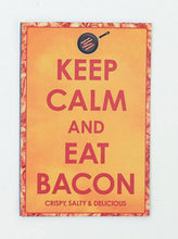 Load image into Gallery viewer, KEEP CALM EAT BACON pic Design Vintage Poster Magnet Fridge Collectibles Home
