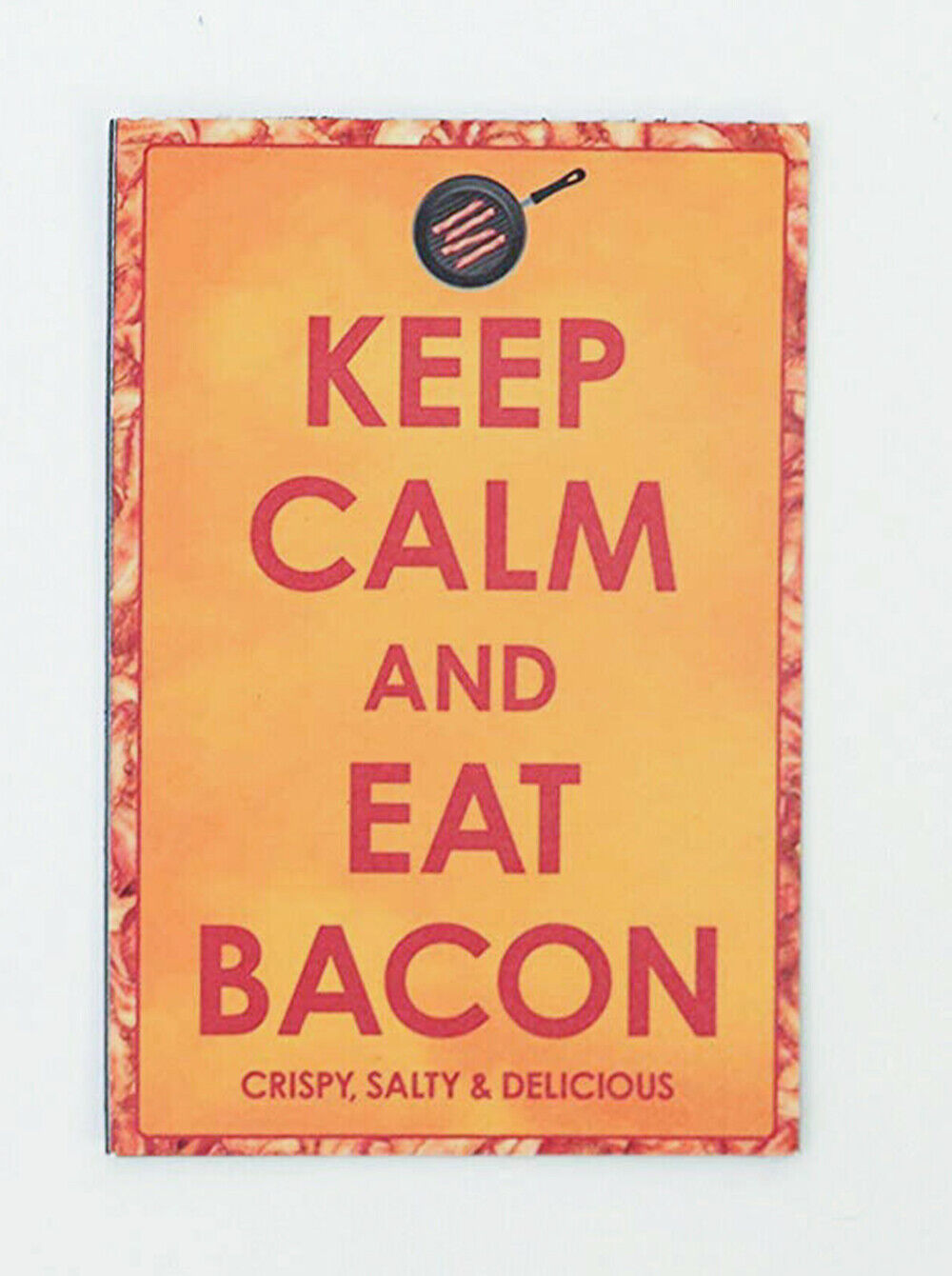 KEEP CALM EAT BACON pic Design Vintage Poster Magnet Fridge Collectibles Home